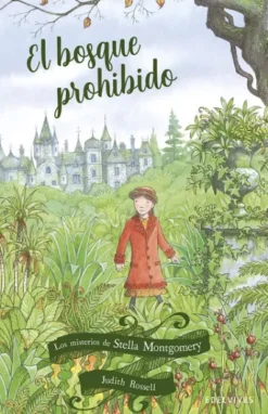 MISTERIOS DE STELLA MONTGOMERY, LOS Nº2: EL BOSQUE PROHIBIDO [RUSTICA]