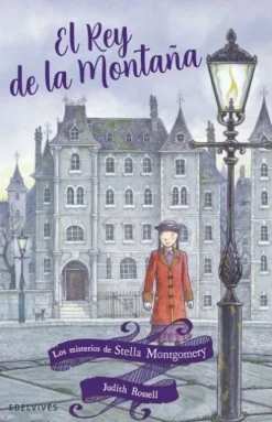 MISTERIOS DE STELLA MONTGOMERY, LOS Nº3: EL REY DE LA MONTAÑA [RUSTICA]