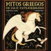 MITOS GRIEGOS: UN VIAJE EXTRAORDINARIO [CARTONE]