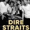 MI VIDA CON DIRE STRAITS [RUSTICA]