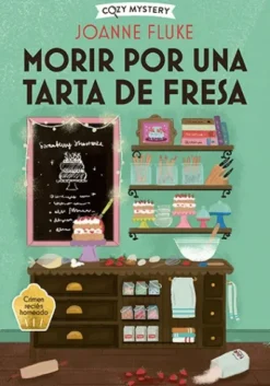 MORIR POR UNA TARTA DE FRESA (SERIE HANNAH SWENSEN 3) (COZY MYSTERY) [RUSTICA]