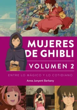 MUJERES DE GHIBLI VOLUMEN 2: ENTRE LO MAGICO Y LO COTIDIANO (REEDICION) [CARTONE]