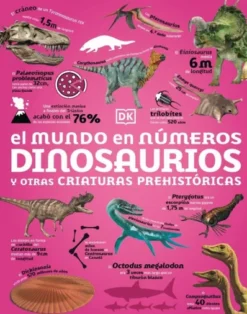 MUNDO EN NUMEROS: DINOSAURIOS Y OTRAS CRIATURAS PREHISTORICAS [CARTONE]