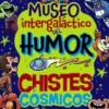 MUSEO INTERGALACTICO DEL HUMOR: CHISTES COSMICOS [RUSTICA]
