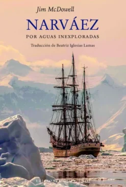NARVAEZ POR AGUAS INEXPLORADAS [RUSTICA]