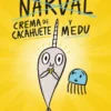 NARVAL Y MEDU Nº4: CREMA DE CACAHUETE Y MEDU [CARTONE]