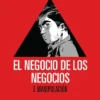 NEGOCIO DE LOS NEGOCIOS Nº03: MANIPULACION [CARTONE]