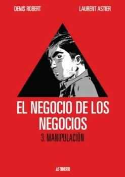NEGOCIO DE LOS NEGOCIOS Nº03: MANIPULACION [CARTONE]