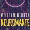 NEUROMANTE (TRILOGIA DE SPRAWL VOL.1) [BOLSILLO]