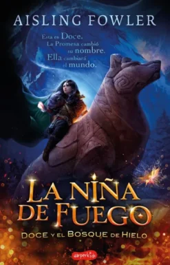 NIÑA DE FUEGO, LA Nº01: DOCE Y EL BOSQUE DE HIELO [CARTONE]