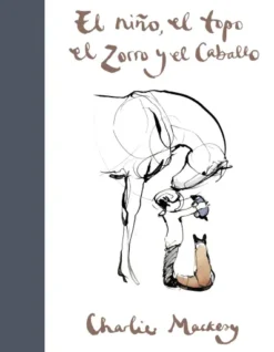 NIÑO, EL TOPO, EL ZORRO Y EL CABALLO, EL [CARTONE]