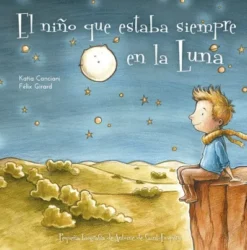 NIÑO QUE SIEMPRE ESTABA EN LA LUNA, EL [CARTONE]