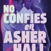 NO CONFIES EN ASHER HALL [BOLSILLO]