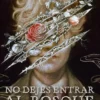 NO DEJES ENTRAR AL BOSQUE [RUSTICA]