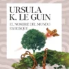 NOMBRE DEL MUNDO ES BOSQUE, EL [RUSTICA]