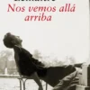 NOS VEMOS ALLA ARRIBA (LOS HIJOS DEL DESASTRE 1) [BOLSILLO]