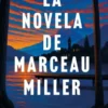 NOVELA DE MARCEAU MILLER, LA [RUSTICA]