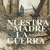 NUESTRA MADRE LA GUERRA [CARTONE]