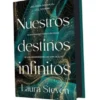 NUESTROS DESTINOS INFINITOS (EDICION LIMITADA CON CANTOS PINTADOS) [CARTONE]
