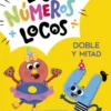 NUMEROS LOCOS, LOS Nº02: DOBLE Y MITAD (CON LETRA MAYUSCULA) [RUSTICA]