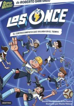 ONCE, LOS Nº03: EL CENTROCAMPISTA QUE VIAJABA EN EL TIEMPO [RUSTICA]