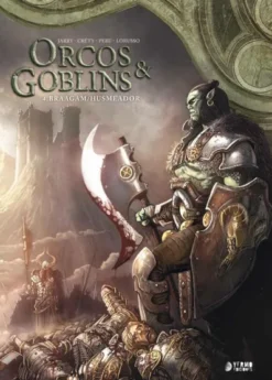 ORCOS Y GOBLINS VOL.04: BRAAGRAM / HUSMEADOR [CARTONE]