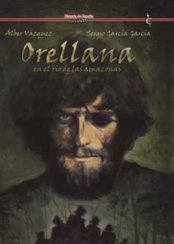 ORELLANA EN EL RIO DE LAS AMAZONAS [CARTONE]