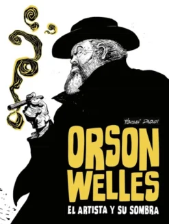 ORSON WELLES: EL ARTISTA Y SU SOMBRA [CARTONE]