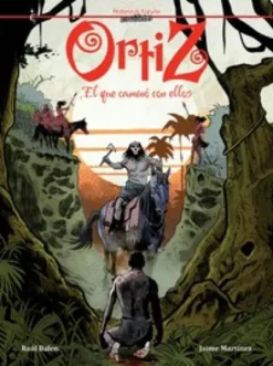 ORTIZ, EL QUE CAMINO CON ELLOS [CARTONE]