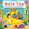 OSITO TITO: AVENTURA SUBMARINA [CARTONE]