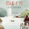 OSKAR Y YO: LO MAS IMPORTANTE [RUSTICA]