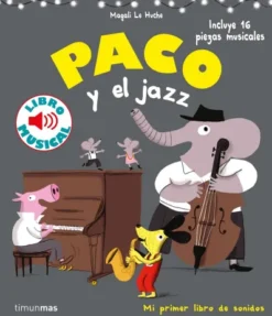PACO Y EL JAZZ (LIBRO MUSICAL) [CARTONE]