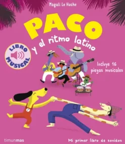PACO Y EL RITMO LATINO (LIBRO MUSICAL) [CARTONE]