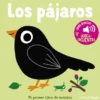 PAJAROS, LOS: MI PRIMER LIBRO DE SONIDOS [CARTONE]