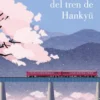 PASAJEROS DEL TREN DE HANKYU, LOS [RUSTICA]