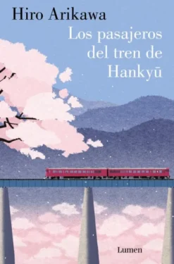 PASAJEROS DEL TREN DE HANKYU, LOS [RUSTICA]
