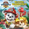 PAW PATROL PATRULLA CANINA: EL LIBRO DE LA PELICULA MISION DINOSAURIO (LA DINO PELICULA) [CARTONE]