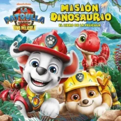 PAW PATROL PATRULLA CANINA: EL LIBRO DE LA PELICULA MISION DINOSAURIO (LA DINO PELICULA) [CARTONE]