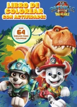 PAW PATROL PATRULLA CANINA: LIBRO DE COLOREAR CON ACTIVIDADES (DINO PELICULA) [RUSTICA]