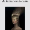 PELIGROS DE FUMAR EN LA CAMA, LOS [RUSTICA]