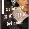 PELIGROSO REINO DEL AMOR, EL [RUSTICA]