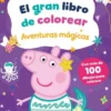 PEPPA PIG: EL GRAN LIBRO DE COLOREAR AVENTURAS MAGICAS [RUSTICA]