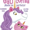 PEQUEÑA GATICORNIA, LA: ¡NADIE ES PERFECTO! [CARTONE]