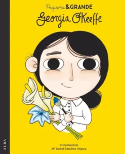 PEQUEÑA & GRANDE: GEORGIA O'KEEFFE [CARTONE]