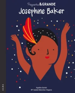 PEQUEÑA & GRANDE: JOSEPHINE BAKER [CARTONE]