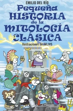 PEQUEÑA HISTORIA DE LA MITOLOGIA CLASICA [CARTONE]