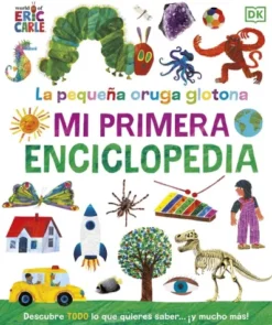 PEQUEÑA ORUGA GLOTONA, LA: MI PRIMERA ENCICLOPEDIA [CARTONE]