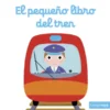 PEQUEÑO LIBRO DEL TREN, EL [CARTONE]