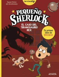 PEQUEÑO SHERLOCK: EL CASO DEL TIRANOSAURIO REX [RUSTICA]
