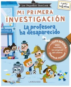 PEQUEÑOS SHERLOCK, LOS: LA PROFESORA HA DESAPARECIDO (MI PRIMERA INVESTIGACION) [CARTONE]